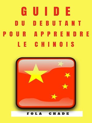 cover image of Guide Du Débutant Pour Apprendre Le Chinois